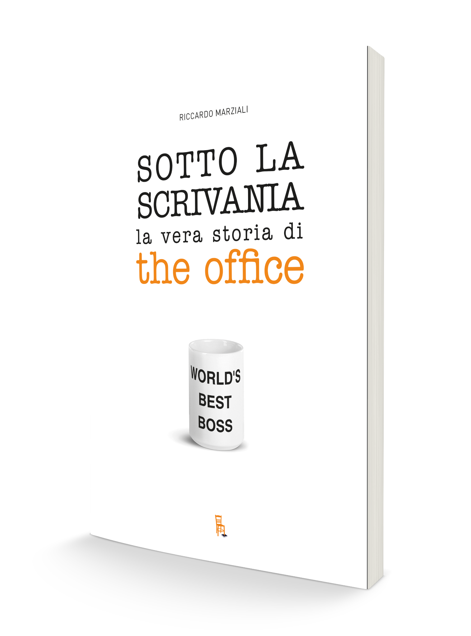 Sotto la scrivania. La vera storia di The Office di Riccardo Marziali